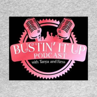 Busting it up podcast T-Shirt